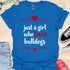 Just a girl who loves bulldogs - V5 - Lovely Cute T-Shirt